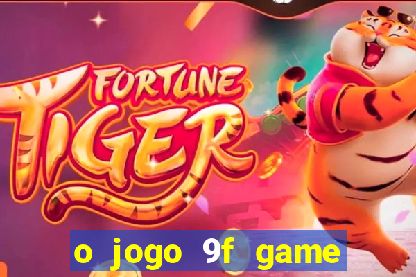 o jogo 9f game paga mesmo